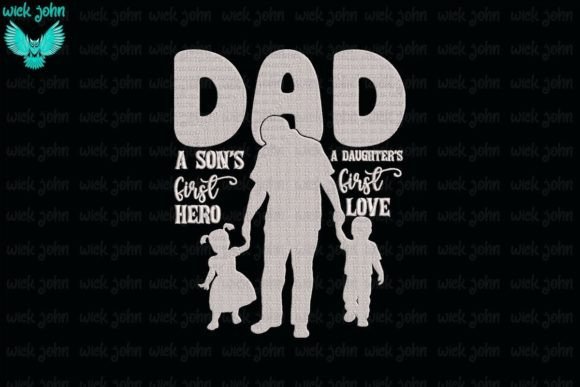 Dad a Son's First Hero, a Daughter's Love
